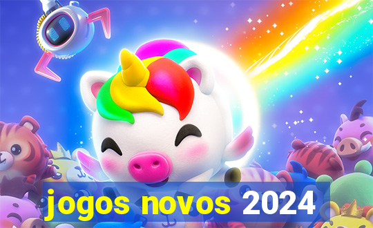 jogos novos 2024